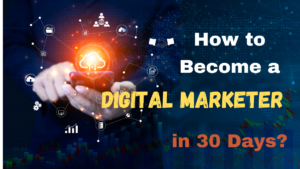 how to become a digital marketer in 30 days