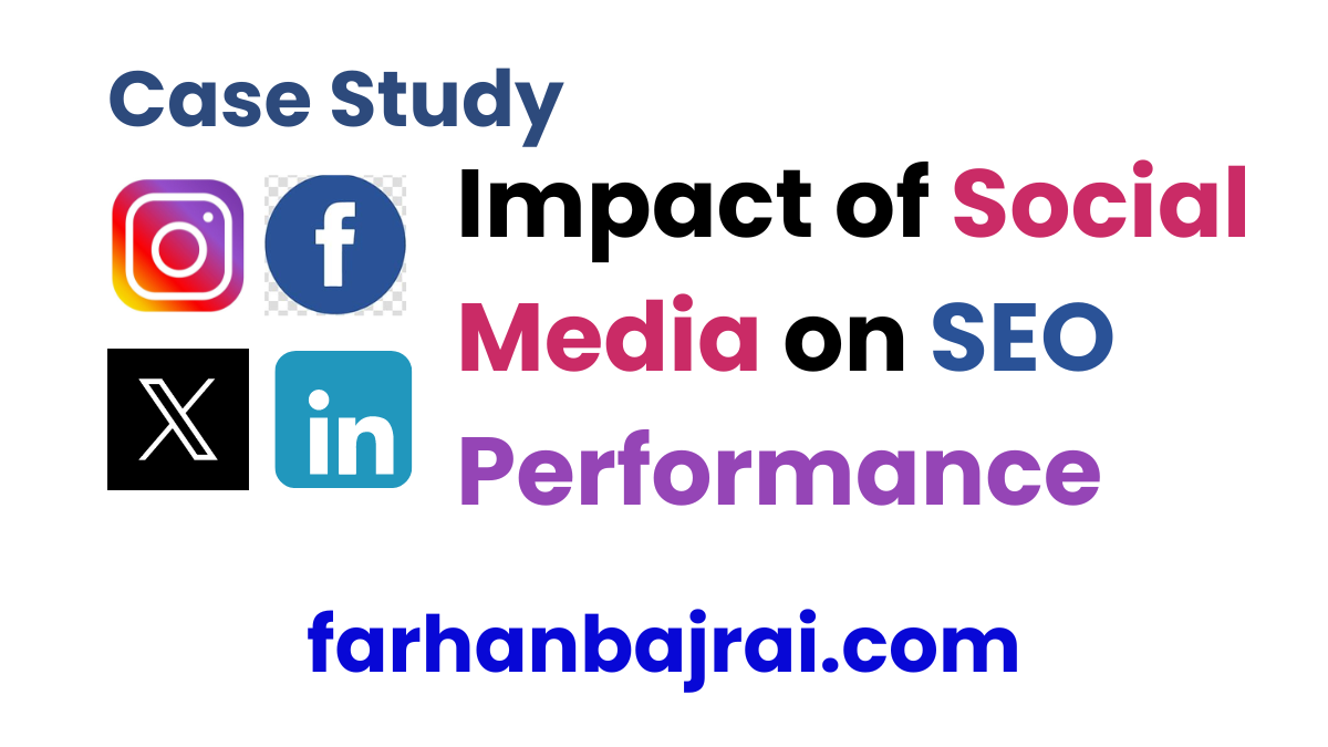 Impact of Social Media on SEO (Case Study) - Digital Farhan Bajrai