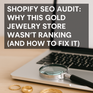 Shopify SEO Audit for Jewelry Website